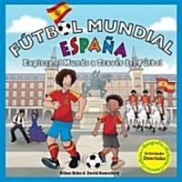 Futbol mundial Espana / Soccer World Spain (Hardcover, ACT)