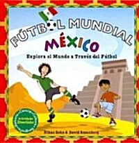 Futbol Mundial Mexico / Soccer World Mexico (Hardcover, ACT, Translation)