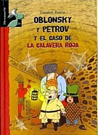 Oblonsky y Petrov y el Caso de la Calavera Roja = Count Oblonsky and Petrov in the Curse of the Red Skull (Hardcover)