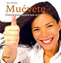 Mu?ete: Claves Para Sentirnos Activos (Paperback)