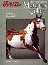 More Than Color: Paint Horse Legends (Paperback, Revised)