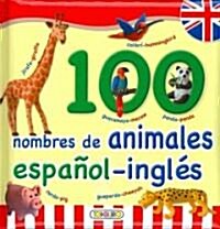 100 Nombres de Animales: Espanol-Ingles (Hardcover)