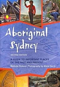 Aboriginal Sydney: A Guide to Important Places of the Past and Present (Paperback, 2, Second Edition)