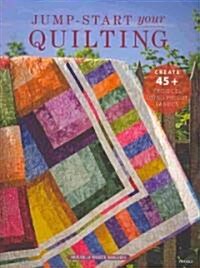 Jump-Start Your Quilting (Paperback)