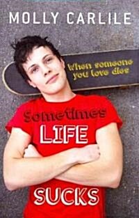 Sometimes Life Sucks: When Someone You Love Dies (Paperback)