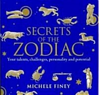 Secrets of the Zodiac: Your Talents, Challenges, Personality and Potential (Paperback)