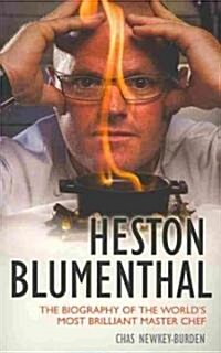 Heston Blumenthal : The Biography of the Worlds Most Brilliant Master Chef. (Paperback)