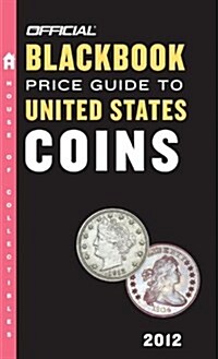 The Official Blackbook Price Guide to United States Coins 2012 (Paperback, 50th, Anniversary, Collectors)