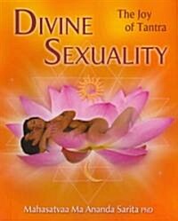 Divine Sexuality: The Joy of Tantra (Paperback)