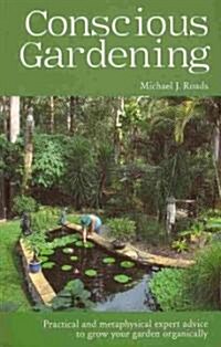 Conscious Gardening (Paperback)