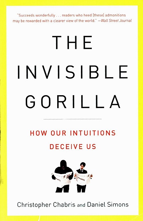 [중고] The Invisible Gorilla: And Other Ways Our Intuitions Deceive Us (Paperback)