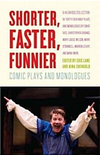 Shorter, Faster, Funnier: Comic Plays and Monologues (Paperback)
