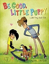 Be Good, Little Puppy (Paperback)