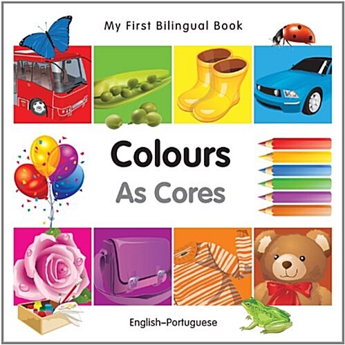 My First Bilingual Book - Colours - English-portuguese (Board Book, Bilingual ed)