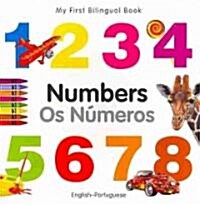 My First Bilingual Book - Numbers - English-portuguese (Board Book, Bilingual ed)