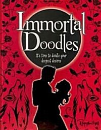 Immortal Doodles: Its Time to Doodle Your Deepest Desires (Paperback)