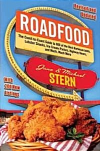 Roadfood: The Coast-To-Coast Guide to 800 of the Best Barbecue Joints, Lobster Shacks, Ice Cream Parlors, Highway Diners, and Mu (Paperback)