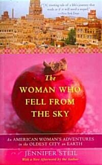The Woman Who Fell from the Sky: An American Womans Adventures in the Oldest City on Earth (Paperback)