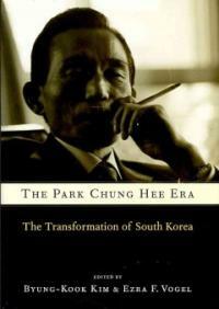 The Park Chung Hee era : the transformation of South Korea