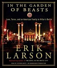 In the Garden of Beasts: Love, Terror, and an American Family in Hitlers Berlin (Audio CD)