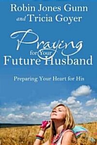 [중고] Praying for Your Future Husband: Preparing Your Heart for His (Paperback)