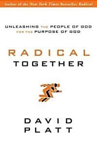 [중고] Radical Together: Unleashing the People of God for the Purpose of God (Paperback)