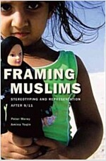 Framing Muslims: Stereotyping and Representation After 9/11 (Hardcover)