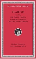 Casina, the Casket Comedy, Curculio, Epidicus, the Two Menaechmuses (Hardcover)