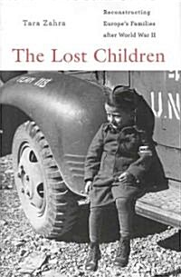 The Lost Children: Reconstructing Europes Families After World War II (Hardcover)