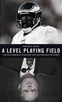 Level Playing Field: African American Athletes and the Republic of Sports (Hardcover)