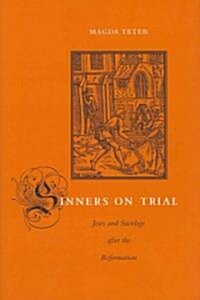 Sinners on Trial: Jews and Sacrilege After the Reformation (Hardcover)