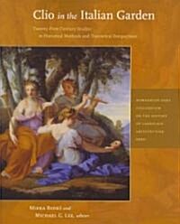 Clio in the Italian Garden: Twenty-First-Century Studies in Historical Methods and Theoretical Perspectives (Paperback)