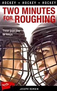 Two Minutes for Roughing (Paperback)