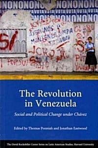 The Revolution in Venezuela: Social and Political Change Under Ch?ez (Paperback)