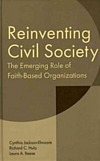 Reinventing Civil Society: The Emerging Role of Faith-Based Organizations : The Emerging Role of Faith-Based Organizations (Hardcover)