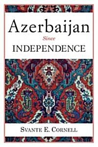 Azerbaijan Since Independence (Hardcover)