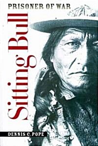 Sitting Bull, Prisoner of War (Paperback)