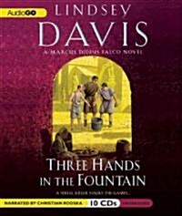 Three Hands in the Fountain: A Marcus Didius Falco Mystery (Audio CD)