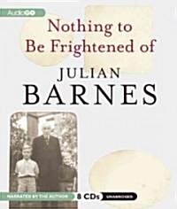 Nothing To Be Frightened Of (Audio CD, Unabridged)
