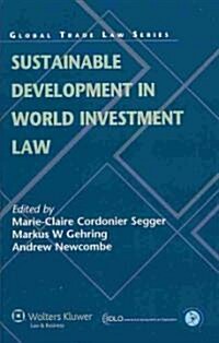 Sustainable Development in World Investment Law (Hardcover)