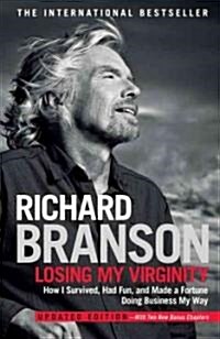 Losing My Virginity: How I Survived, Had Fun, and Made a Fortune Doing Business My Way (Paperback)