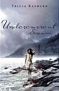 Undercurrent: A Siren Novel (Hardcover)