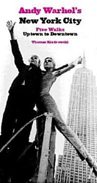 Andy Warhols New York City: Four Walks, Uptown to Downtown (Paperback)