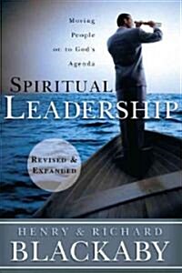 Spiritual Leadership: Moving People on to Gods Agenda (Paperback, Revised, Expand)