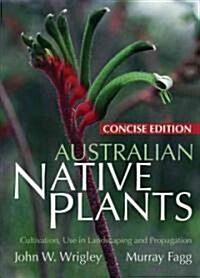 Australian Native Plants: Concise (Paperback)