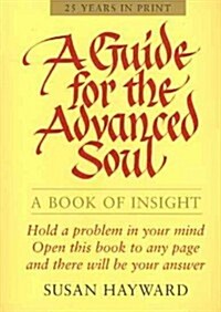 A Guide for the Advanced Soul: A Book of Insight (Paperback)