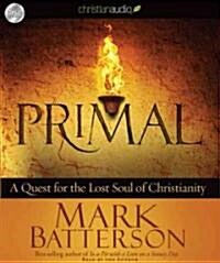 Primal: A Quest for the Lost Soul of Christianity (Audio CD)