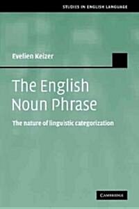The English Noun Phrase : The Nature of Linguistic Categorization (Paperback)