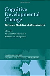 Cognitive Developmental Change : Theories, Models and Measurement (Paperback)