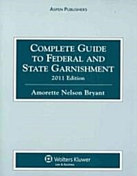 Complete Guide to Federal and State Garnishment (Paperback)